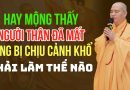 Hay Mộng Thấy Người Thân Đã Mất Đang Bị Chịu Cảnh Khổ Phải Làm Thế Nào?