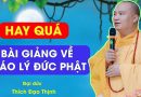 Hay Quá, Bài Giảng Về Giáo Lý Đức Phật| Thầy Thích Đạo Thịnh