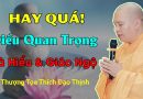 Hay Quá, Điều Quan Trọng Là Hiểu Và Giác Ngộ| Thầy Thích Đạo Thịnh
