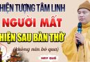 Hiện Tượng Tâm Linh “NGƯỜI KHUẤT MẶT SAU BÀN THỜ” – Thầy Thích Đạo Thịnh.