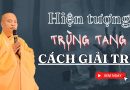 Hiện Tượng Trùng Tang Và Cách Giải Trừ Như Thế Nào? L Đ.Đ Thích Đạo Thịnh