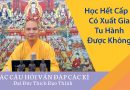Học Hết Cấp 2 Có Xuất Gia Tu Hành Được Không  ? Đ,Đ Thích Đạo Thịnh