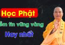 Học Phật Không Tin Phật Thì Tin Ai? | Thầy Thích Đạo Thịnh