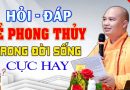Hỏi Đáp Về PHONG THỦY Trong Đời Sống Rất Hay Và Thực Tế | Thầy Thích Đạo Thịnh
