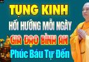 Hướng Dẫn Cách Tu Tập Tụng Kinh, Hồi Hướng Mỗi Ngày Ở Nhà Để Gia Đình Được Bình An…