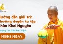 Hướng Dẫn Giải Trừ Chướng Duyên Tu Tập Chùa Khai Nguyên |Thượng Tọa Thích Đạo Thịnh