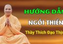 Hướng Dẫn Ngồi Thiền| Thầy Thích Đạo Thịnh