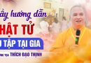 Hướng Dẫn Tu Tập: Thầy Thích Đạo Thịnh Hướng Dẫn Phật Tử Tu Tập Tại Gia | Thượng Tọa Thích Đạo Thịnh