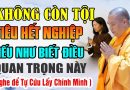 KHÔNG CÒN TỘI TIÊU HẾT NGHIỆP NẾU NHƯ BIẾT ĐIỀU QUAN TRỌNG NÀY ( NGHE ĐỂ TỰ CỨU LẤY MÌNH )
