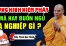 Khi Tụng Kinh, Niệm Phật Mà Buồn Ngủ Là Do Nghiệp Gì? – Nên Nghe Để Biết Cách Hóa Giải | NÊN NGHE