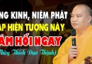 Khuyên ai Tụng Kinh, Niệm Phật gặp hiện tượng này nên Sám Hối ngay (nên nghe 1 lần)