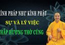 Kính Pháp Như Kính Phật, Sự Và Lý Việc Thắp Hương Thờ Cúng L Đ.Đ Thích Đạo Thịnh