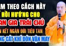 LÀM THEO CÁCH NÀY ĐỂ HỒI HƯỚNG OAN GIA TRÁI CHỦ OÁN KẾT NGÀN ĐỜI TIÊU TAN TĂNG CÁT KHÍ ĐÓN VẬN MAY