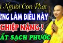 Là Người Con Phật Đừng Làm Điều Này Nghiệp Nặng Lắm, Phước Báu Tiêu Tan | Thầy Thích Đạo Thịnh