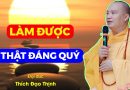 Làm Được Điều Này Thật Đáng Quý| Thầy Thích Đạo Thịnh