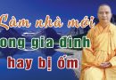 Làm Nhà Mới Xong Gia Đình Hay Bị Ốm, Con Tụng Kinh Địa Tạng Bị Mất Ngủ Thường Xuyên