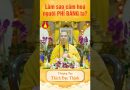 Làm sao cảm hoá người PHỈ BÁNG ta? – Thầy Thích Đạo Thịnh #shots