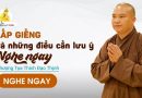 Lấp Giếng Và Những Điều Cần Lưu Ý. Nghe Ngay | Thượng Tọa Thích Đạo Thịnh