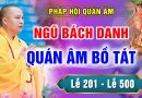 (Lễ 201 – Lễ 500) Lễ Ngũ Bách Danh – Vía Quán Âm Bồ Tát – Chùa Khai Nguyên