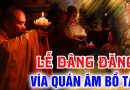 Lễ Dâng Đăng Vía Quán Thế Âm Bồ Tát ngày 19/09/ Giáp Thìn – Chùa Khai Nguyên