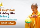 Lễ Phật Đản Và Những Điều Cần Lưu Ý | Thượng Tọa Thích Đạo Thịnh