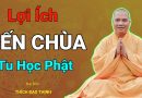 Lợi Ích Đến Chùa Học Phật| Thầy Thích Đạo Thịnh