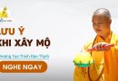 Lưu Ý Khi Xây Mộ Nghe Ngay |Thượng Tọa Thích Đạo Thịnh