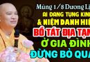MÙNG 1 THÁNG 8 DƯƠNG LỊCH AI ĐANG TỤNG KINH VÀ NIỆM DANH HIỆU BỒ TÁT ĐỊA TẠNG Ở GIA ĐÌNH ĐỪNG BỎ QUA