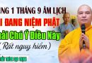 MÙNG 1 THÁNG 9 ÂM LỊCH AI ĐANG NIỆM PHẬT PHẢI CHÚ Ý ĐIỀU NÀY RẤT NGUY HIỂM | Thầy Thích Đạo Thịnh