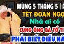 MÙNG 5 THÁNG 5 ÂM LỊCH ( Tết Đoan Ngọ ) Nhà ai có cúng ông bà tổ tiên phải biết điều quan trọng này
