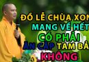 Mang Lễ Lên Chùa Lễ Phật Xong Hạ Mang Về Hết Có Phải Ăn Cắp Của Tam Bảo Không ? Đđ.Thích Đạo Thịnh