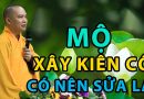 Mộ Đã Xây Kiên Cố Có Nên Sửa Lại ? Đđ.Thích Đạo Thịnh