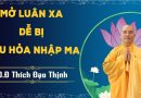 Mở Luân Xa Dễ Bị Tẩu Hỏa Nhập Ma! L Đ,Đ Thích Đạo Thịnh