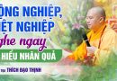 Mới Đăng Cộng Nghiệp, Biệt Nghiệp Nên Nghe Ngay Để Hiểu Nhân Quả| Thầy Thích Đạo Thịnh
