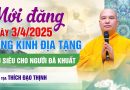 Mới Đăng Ngày 03/04/2025 Tụng Kinh Địa Tạng Cầu Siêu Cho Người Đã Khuất | Thầythích Đạo Thịnh