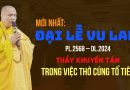 Mới Nhất: Đại Lễ Vu Lan Pl.2568 – Dl.2024 Thầy Khuyến Tấn Trong Việc Thờ Cúng Tổ Tiên