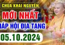 Mới Nhất – Pháp Hội Địa Tạng Chùa Khai Nguyên Ngày 05.10.2024 – Thầy Thích Đạo Thịnh