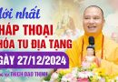 Mới Nhất Pháp Thoại Khóa Tu Địa Tạng Ngày 27.12.2024 | Thượng Tọa Thích Đạo Thịnh