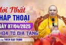 Mới Nhất Pháp Thoại Ngày 7/4/2025 Khóa Tu Địa Tạng| Thầy Thích Đạo Thịnh