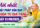 Mới Nhất Phật Pháp Vấn Đáp Khóa Tu Địa Tạng Ngày 01/08/2025 |  Thầy Thích Đạo Thịnh