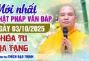 Mới Nhất Phật Pháp Vấn Đáp Ngày 03/10/2025 Khóa Tu Địa Tạng | Thầy Thích Đạo Thịnh