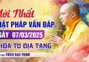 Mới Nhất Phật Pháp Vấn Đáp Ngày 07/03/2025 Khóa Tu Địa Tạng | Thượng Tọa Thích Đạo Thịnh