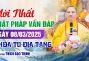 Mới Nhất Phật Pháp Vấn Đáp Ngày 08/03/2025 Khóa Tu Địa Tạng| Thượng Tọa Thích Đạo Thịnh