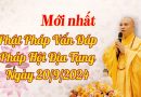Mới Nhất: Phật Pháp Vấn Đáp Pháp Hội Địa Tạng Ngày 20/9/2024