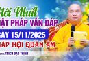 Mới Nhất Vấn Đáp Phật Pháp 15/11/2025  Pháp Hội Quán Âm | Thầy Thích Đạo Thịnh