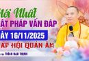 Mới Nhất Vấn Đáp Phật Pháp 16/11/2025  Pháp Hội Quán Âm| Thầy Thích Đạo Thịnh