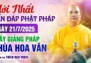 Mới Nhất Vấn Đáp Phật Pháp  Ngày 21/7/2025 Thầy Giảng Pháp Chùa Hoa Vân