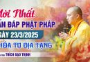 Mới Nhất Vấn Đáp Phật Pháp Ngày 23/03/2025 Khoá Tu Địa Tạng| Thượng Tọa Thích Đạo Thịnh