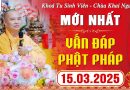 (Mới Nhất) Vấn Đáp Phật Pháp – Những câu hỏi thú vị của các bạn sinh viên – Thầy Thích Đạo Thịnh