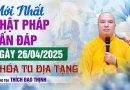 (Mới Nhất) Vấn Đáp Phật Pháp – Pháp Hội Địa Tạng Ngày 26/4/2025 │Thầy Thích Đạo Thịnh